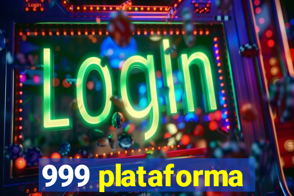 999 plataforma